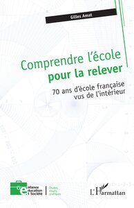 Comprendre l’école pour la relever