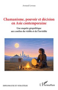 Chamanisme, pouvoir et décision en Asie contemporaine