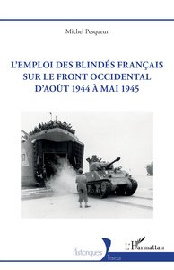 L'emploi des blindés français sur le front occidental d’août 1944 à mai 1945