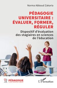 PEDAGOGIE UNIVERSITAIRE : EVALUER, FORMER, REGULER - DISPOSITIF D'EVALUATION DES STAGIAIRES EN SCIEN