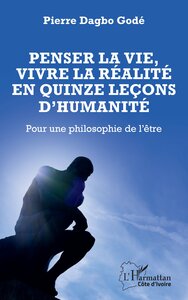 Penser la vie, vivre la réalité en quinze leçons d’humanité