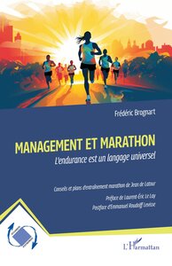MANAGEMENT ET MARATHON - L'ENDURANCE EST UN LANGAGE UNIVERSEL - CONSEILS ET PLANS D'ENTRAINEMENT MAR