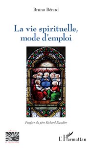 La vie spirituelle, mode d’emploi