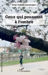 CEUX QUI POUSSENT A L'OMBRE
