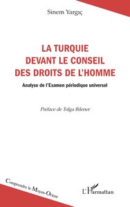 LA TURQUIE DEVANT LE CONSEIL DES DROITS DE L'HOMME - ANALYSE DE L'EXAMEN PERIODIQUE UNIVERSEL