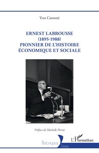 Ernest Labrousse (1895-1988) pionnier de l’histoire économique et sociale