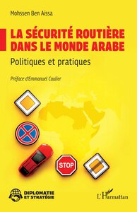 LA SECURITE ROUTIERE DANS LE MONDE ARABE - POLITIQUES ET PRATIQUES