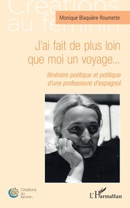 J’ai fait de plus loin que moi un voyage...