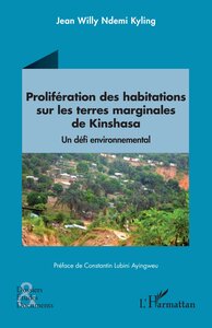 PROLIFERATION DES HABITATIONS SUR LES TERRES MARGINALES DE KINSHASA - UN DEFI ENVIRONNEMENTAL