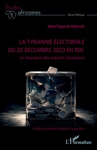 La tyrannie électorale du 20 décembre 2023 en RDC