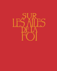 RECUEIL SUR LES AILES DE LA FOI SANS PARTITIONS - COUVERTURE RIGIDE ROUGE