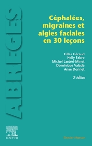 LES CEPHALEES, MIGRAINES ET ALGIES FACIALES EN 30 LECONS