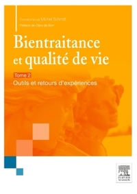 BIENTRAITANCE ET QUALITE DE VIE - T.2 - OUTILS ET RETOURS D'EXPERIENCES