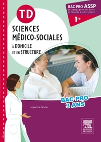TD BAC PRO ASSP SCIENCES MEDICO-SOCIALES 1RE - A DOMICILE ET EN STRUCTURE