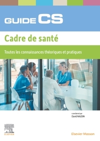 GUIDE DU CS - CADRE DE SANTE - TOUTES LES CONNAISSANCES THEORIQUES ET PRATIQUES