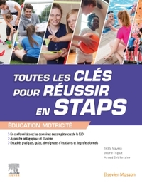 Toutes les clés pour réussir en STAPS. Mention « Éducation Motricité »