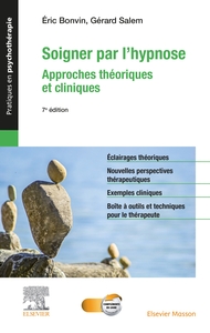 SOIGNER PAR L'HYPNOSE - APPROCHES THEORIQUES ET CLINIQUES