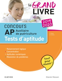 CONCOURS AUXILIAIRE DE PUERICULTURE 2019/2020 LE GRAND LIVRE AP TESTS D'APTITUDE - TOUT POUR REUSSIR