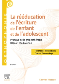 LA REEDUCATION DE L'ECRITURE DE L'ENFANT ET DE L'ADOLESCENT - PRATIQUE DE LA GRAPHOTHERAPIE - BILAN