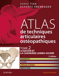 Atlas de techniques ostéopathiques. T. 2. Le bassin et la charnière lombo-sacrée.