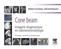 Cone beam : Imagerie diagnostique en odontostomatologie