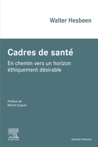 CADRES DE SANTE - EN CHEMIN VERS UN HORIZON ETHIQUEMENT DESIRABLE