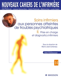 SOINS INFIRMIERS AUX PERSONNES ATTEINTES DE TROUBLES PSYCHIATRIQUES - II. PRISE EN CHARGE ET DIAGNOS
