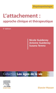 L'ATTACHEMENT : APPROCHE CLINIQUE ET THERAPEUTIQUE