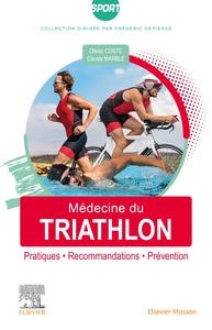 MEDECINE DU TRIATHLON - PRATIQUES, RECOMMANDATIONS, PREVENTION