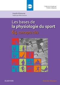 LES BASES DE LA PHYSIOLOGIE DU SPORT - 64 CONCEPTS CLES