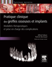 PRATIQUE CLINIQUE DES GREFFES OSSEUSES ET IMPLANTS - MODALITES THERAPEUTIQUES ET PRISE EN CHARGE DES
