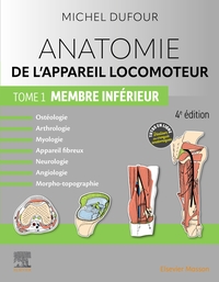 Anatomie de l'appareil locomoteur - Tome 1. Membre inférieur