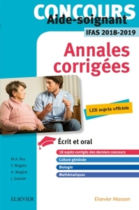 CONCOURS AIDE-SOIGNANT - ANNALES CORRIGEES - IFAS 2018/2019 - ECRIT ET ORAL