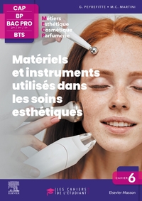 Cahier 6. Matériels et instruments utilisés dans les soins esthétiques