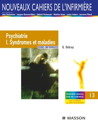 PSYCHIATRIE I. SYNDROMES ET MALADIES - SOINS INFIRMIERS
