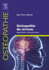 OSTEOPATHIE DU CERVEAU - APPLICATIONS THERAPEUTIQUES