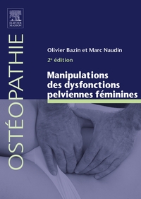 MANIPULATIONS DES DYSFONCTIONS PELVIENNES FEMININES