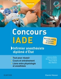 CONCOURS IADE - INFIRMIER ANESTHESISTE DIPLOME D'ETAT - TOUT POUR REUSSIR : COURS ET ENTRAINEMENT