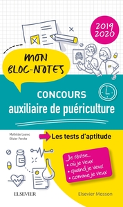 CONCOURS AUXILIAIRE DE PUERICULTURE 2019/2020. LES TESTS D'APTITUDE - MON BLOC-NOTES. JE REVISE...
