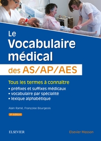 LE VOCABULAIRE MEDICAL DES AS/AP/AES - AIDE-SOIGNANT, AUXILIAIRE DE PUERICULTURE, ACCOMPAGNANT EDUCA