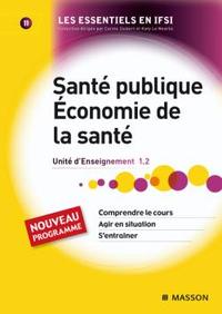 SANTE PUBLIQUE. ECONOMIE DE LA SANTE - UNITE D'ENSEIGNEMENT 1.2