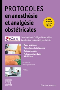 PROTOCOLES EN ANESTHESIE ET ANALGESIE OBSTETRICALES - OFFRE LIVRE PAPIER + EBOOK