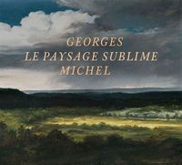 GEORGES MICHEL (1763 1843) - LE PAYSAGE SUBLIME