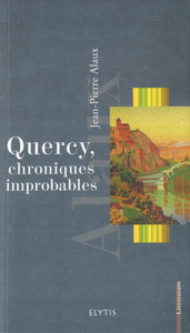 QUERCY, CHRONIQUES IMPROBABLES