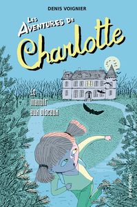 Les Aventures de Charlotte - le manoir aux oiseaux