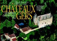CHATEAUX ET BELLES DEMEURES DU GERS - PAYS D'ARTAGNAN, TENAREZE, BAS ARMAGNAC, FEZENSAC