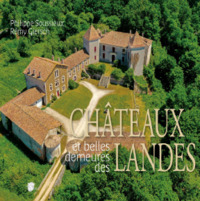 Châteaux et belles demeures des Landes