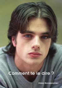 Comment te le dire ?
