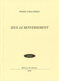 Seul le renversement