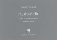 JE, AU-DELA - T01 - JE, AU-DELA - ESSAI EN TEMPS DE DEUIL - PREMIERE PARTIE